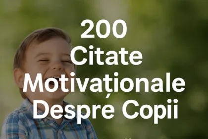 200 Citate Motivaționale Despre Copii